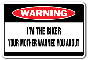 I'M THE BIKER Warning Sign