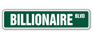 BILLIONAIRE Street Sign