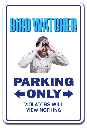 BIRD WATCHER Parking Sign