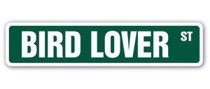 BIRD LOVER Street Sign