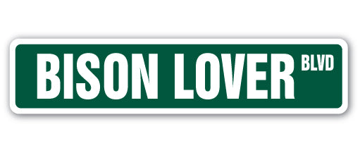 BISON LOVER Street Sign