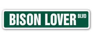 BISON LOVER Street Sign