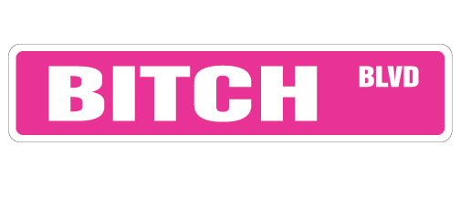 BITCH BOULEVARD Street Sign