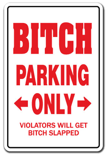 Bitch Parking Vinyl Decal Sticker