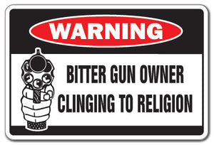 BITTER GUN OWNER Warning Sign