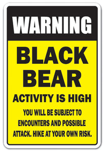 BLACK BEAR ACTIVITY HIGH Sign