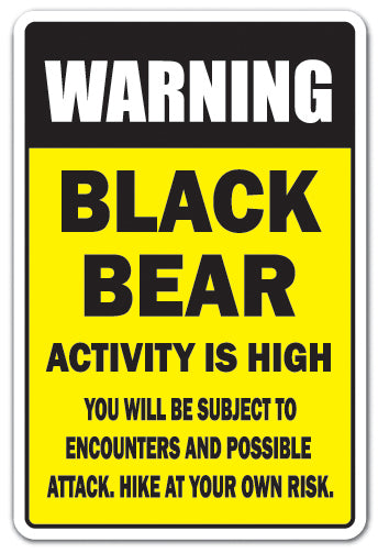 BLACK BEAR ACTIVITY HIGH Sign