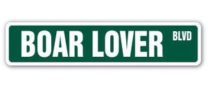 BOAR LOVER Street Sign