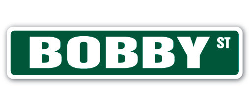 BOBBY Street Sign