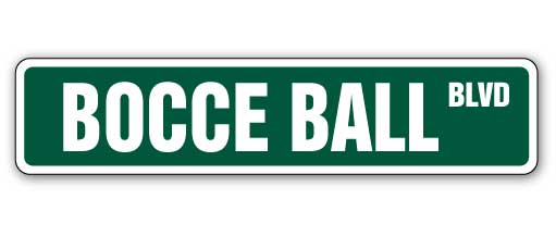 BOCCE BALL Street Sign