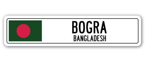 BOGRA, BANGLADESH Street Sign