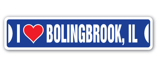 I LOVE BOLINGBROOK, ILLINOIS Street Sign