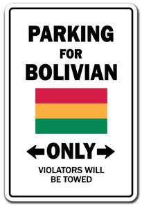 PARKING FOR BOLIVIAN ONLY Sign