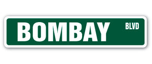 BOMBAY Street Sign