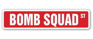 BOMB SQUAD Street Sign