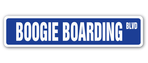 BOOGIE BOARDING Street Sign