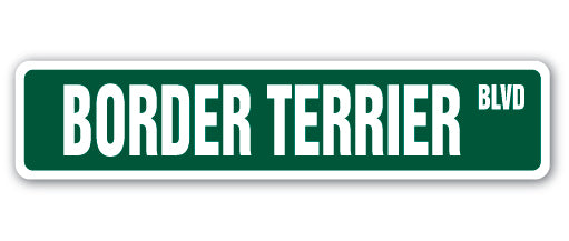 BORDER TERRIER Street Sign