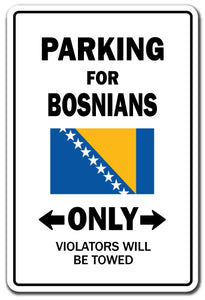 PARKING FOR BOSNIANS ONLY Sign