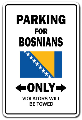 PARKING FOR BOSNIANS ONLY Sign