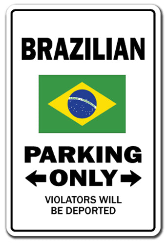 BRAZILIAN Parking Sign