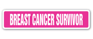 BREAST CANCER SURVIVOR Street Sign