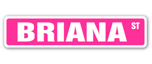 BRIANA Street Sign