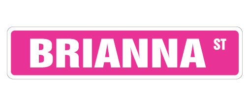 BRIANNA Street Sign