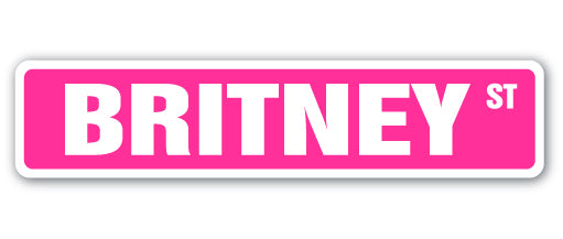 Britney Sign BRITNEY Street Sign Metal Plastic Decal Funny Gift – SignMission