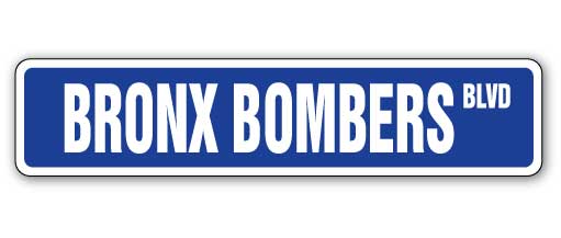 BRONX BOMBERS Street Sign