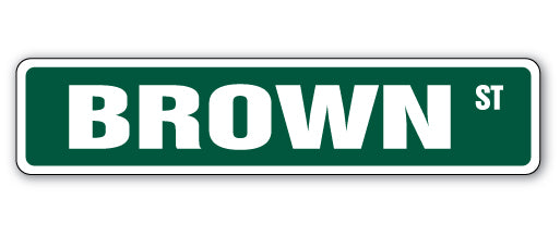 BROWN Street Sign