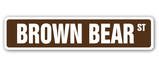BROWN BEAR Street Sign
