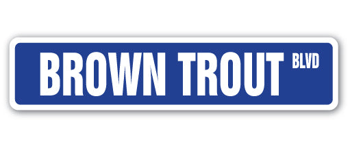 BROWN TROUT Street Sign