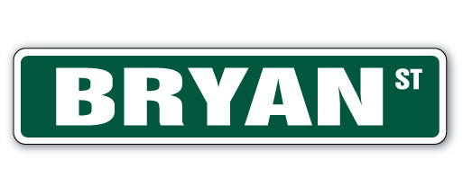 BRYAN Street Sign