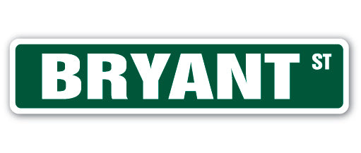 BRYANT Street Sign