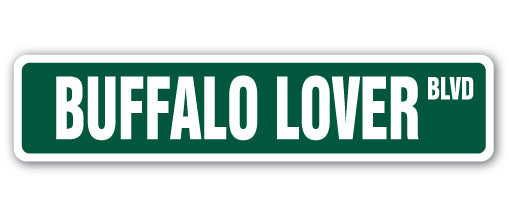 BUFFALO LOVER Street Sign