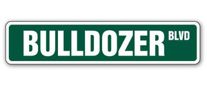 BULLDOZER Street Sign