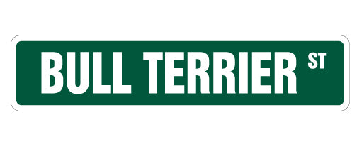BULL TERRIER Street Sign