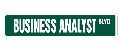 BUSINESS ANALYSIS Street Sign