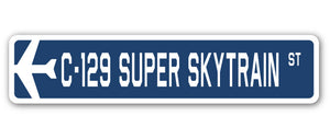 C-129 Super Skytrain Street Sign