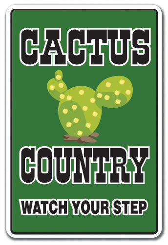 Catcus Destination Sign CACTUS COUNTRY Metal Sign Funny Gift – SignMission