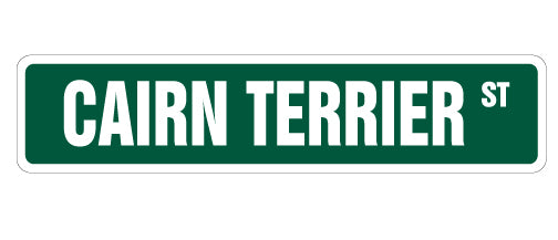 CAIRN TERRIER Street Sign