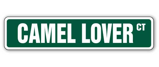 CAMEL LOVER Street Sign
