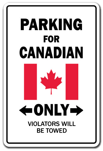 PARKING FOR CANADIAN ONLY Sign