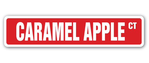 CARAMEL APPLE Street Sign
