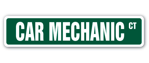 CAR MECHANIC Street Sign