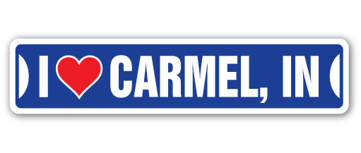 I LOVE CARMEL, INDIANA Street Sign