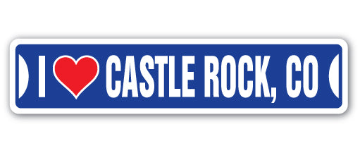 I LOVE CASTLE ROCK, COLORADO Street Sign