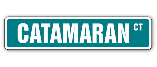 CATAMARAN Street Sign
