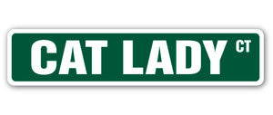CAT LADY Street Sign