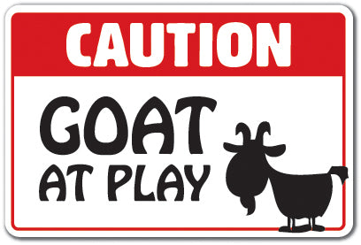 CAUTION GOAT AT PLAY Sign